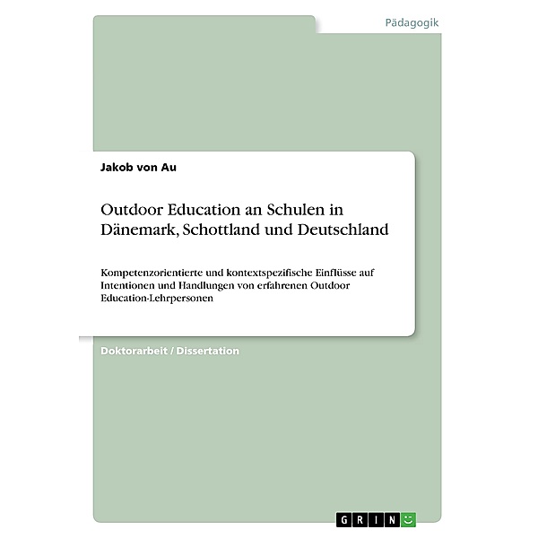Outdoor Education an Schulen in Dänemark, Schottland und Deutschland, Jakob von Au