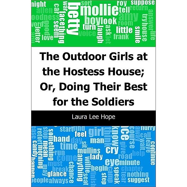 Outdoor Girls at the Hostess House; Or, Doing Their Best for the Soldiers / Trajectory Classics, Laura Lee Hope
