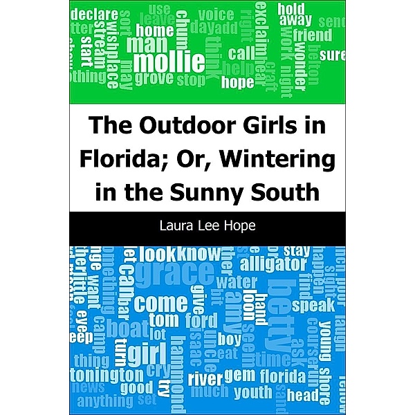 Outdoor Girls in Florida; Or, Wintering in the Sunny South / Trajectory Classics, Laura Lee Hope