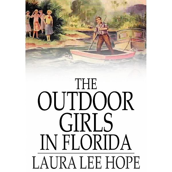 Outdoor Girls in Florida / The Floating Press, Laura Lee Hope