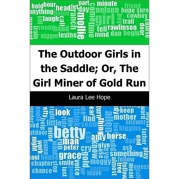 Outdoor Girls in the Saddle; Or, The Girl Miner of Gold Run / Trajectory Classics, Laura Lee Hope