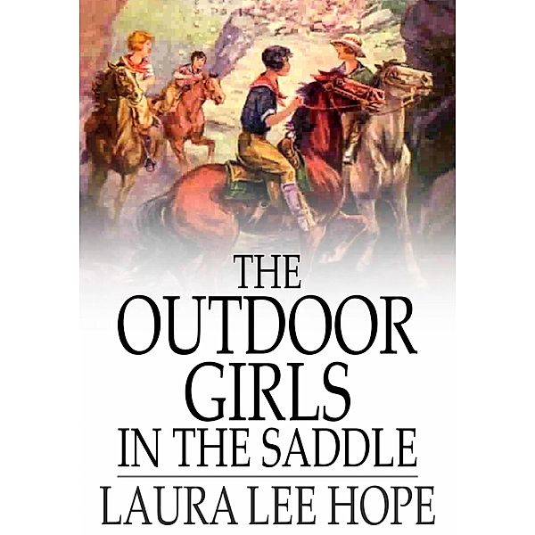 Outdoor Girls in the Saddle / The Floating Press, Laura Lee Hope