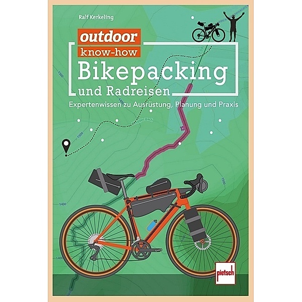 outdoor know-how: Bikepacking und Radreisen, Ralf Kerkeling
