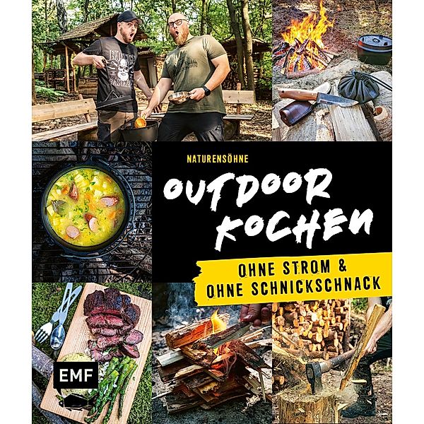 Outdoor Kochen - Ohne Strom und ohne Schnickschnack mit den Naturensöhnen, Naturensöhne