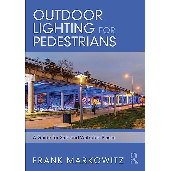 Outdoor Lighting for Pedestrians, Frank Markowitz