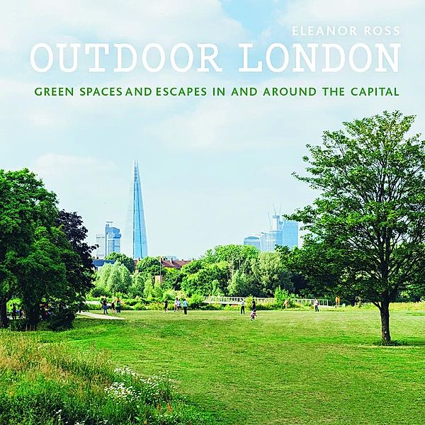 Outdoor London / London Guides, Eleanor Ross