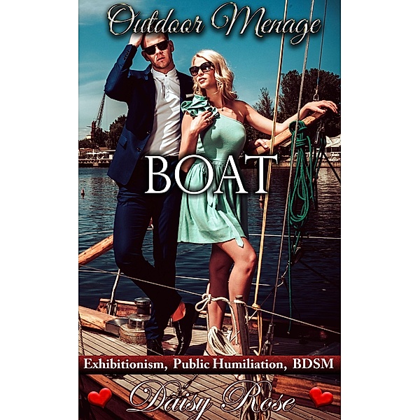 Outdoor Menage 4: Boat / Outdoor Menage, Daisy Rose