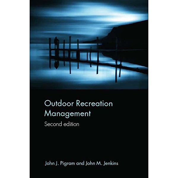 Outdoor Recreation Management, John Jenkins, John Pigram