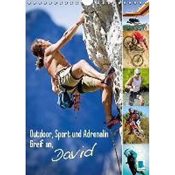 Outdoor, Sport und Adrenalin Greif an, David (Wandkalender 2015 DIN A4 hoch), CALVENDO