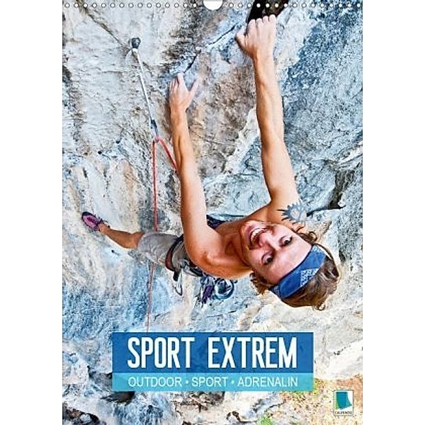 Outdoor, Sport und Adrenalin - Sport extrem (Wandkalender 2021 DIN A3 hoch)