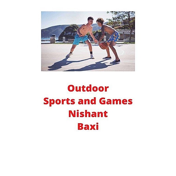 Outdoor Sports and Games, Nishant Baxi