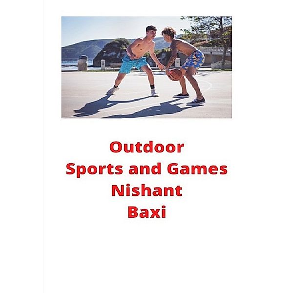 Outdoor Sports and Games, Nishant Baxi