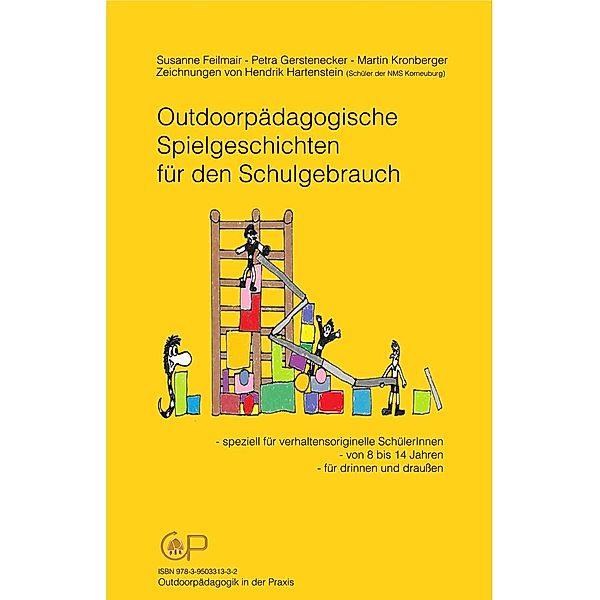 Outdoorpädagogische Spielgeschichten für den Schulgebrauch, Susanne Feilmair, Petra Gerstenecker, Martin Kronberger