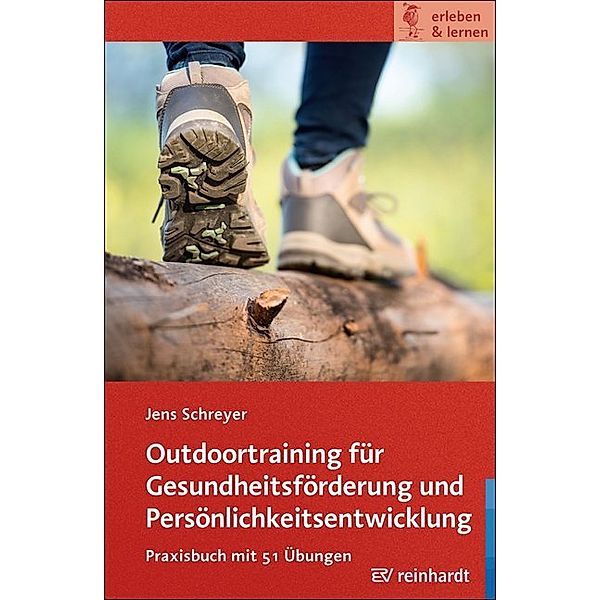 Outdoortraining für Gesundheitsförderung und Persönlichkeitsentwicklung, Jens Schreyer