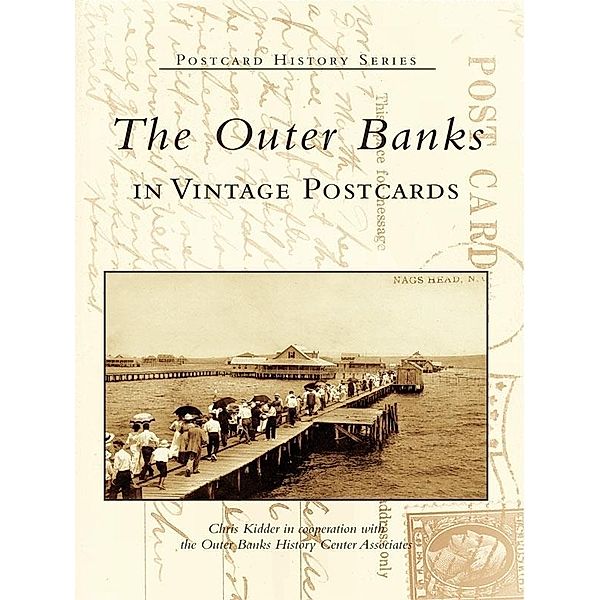 Outer Banks in Vintage Postcards, Chris Kidder