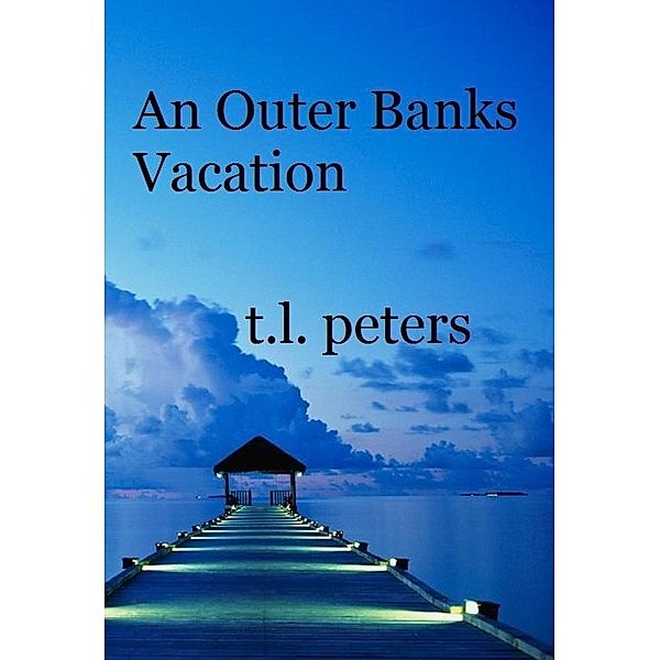Outer Banks Vacation, T. L. Peters