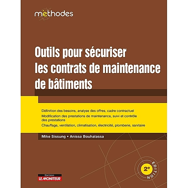 Outils pour sécuriser les contrats de maintenance des bâtiments / Méthodes, Mike Sissung, Anissa Bouhalassa