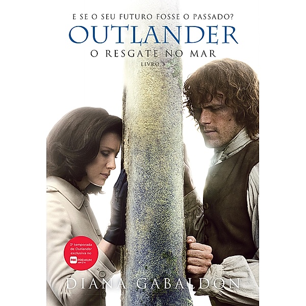Outlander: 3 Outlander, o Resgate no Mar, Diana Gabaldon
