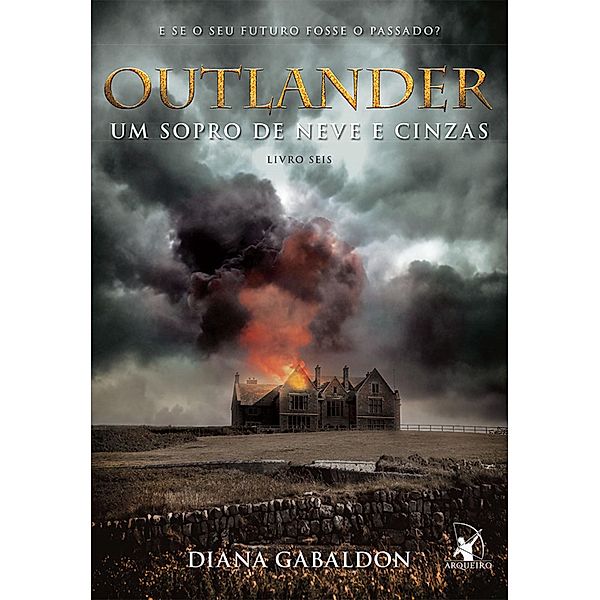 Outlander: 6 Outlander, um Sopro de neve e cinzas, Diana Gabaldon