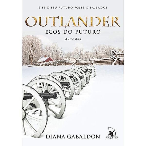 Outlander: 7 Outlander, Ecos do futuro, Diana Gabaldon