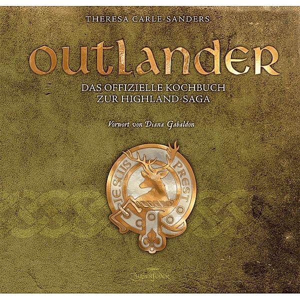 Outlander - Das offizielle Kochbuch zur Highland-Saga, Theresa Carle-Sanders