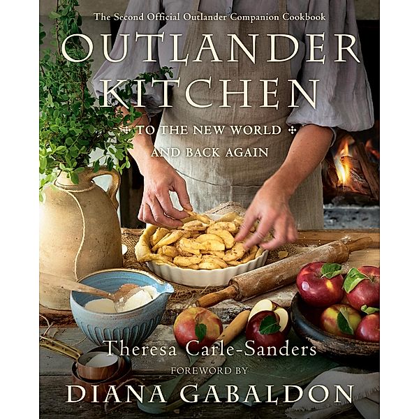 Outlander Kitchen 2: To the New World and Back Again, Theresa Carle-Sanders