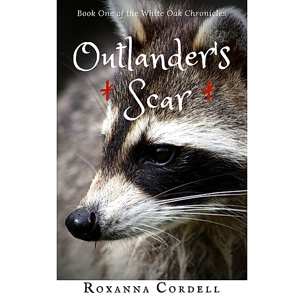 Outlander's Scar (The White Oak Chronicles, #1) / The White Oak Chronicles, Roxanna Cordell