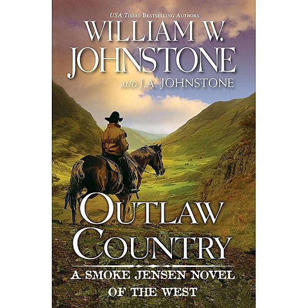 Outlaw Country / A Smoke Jensen Novel of the West Bd.3, William W. Johnstone, J. A. Johnstone