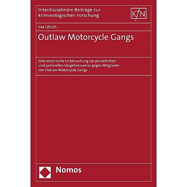 Outlaw Motorcycle Gangs / Interdisziplinäre Beiträge zur Kriminologischen Forschung Bd.52, Ina Ulrich