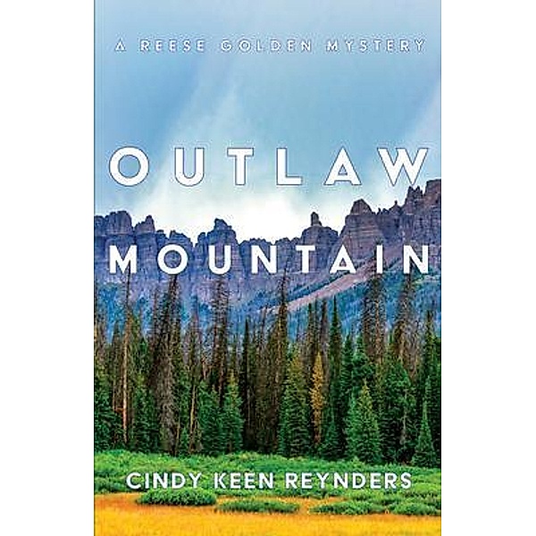 Outlaw Mountain, Cindy Keen Reynders
