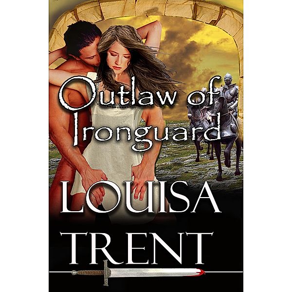 Outlaw of Ironguard (Anarchy Tales, #2) / Anarchy Tales, Louisa Trent
