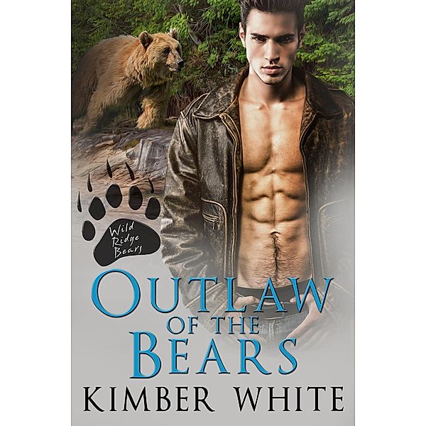 Outlaw of the Bears (Wild Ridge Bears, #2) / Wild Ridge Bears, Kimber White