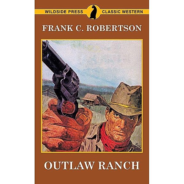 Outlaw Ranch / Wildside Press, Frank C. Robertson