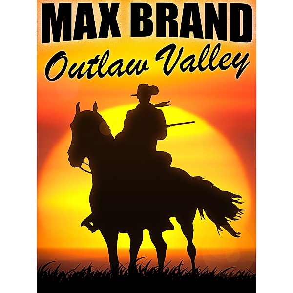 Outlaw Valley, Max Brand