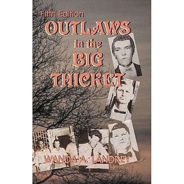 Outlaws in the Big Thicket, Wanda A Landrey