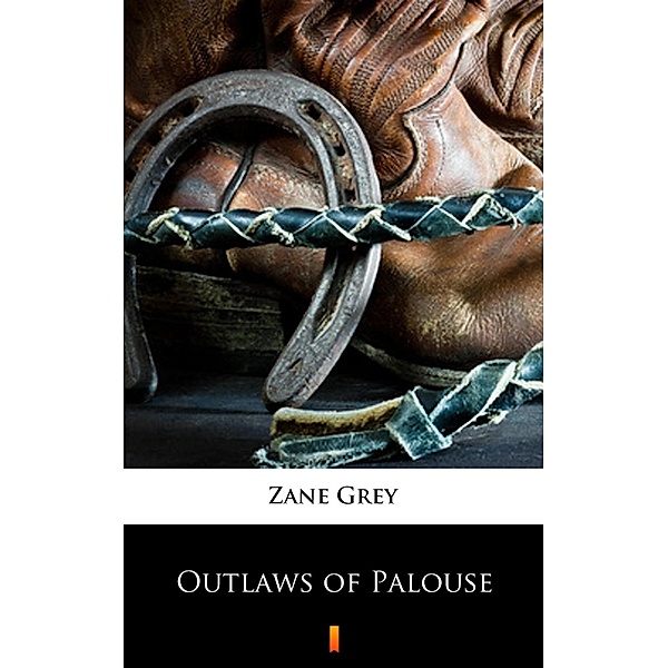 Outlaws of Palouse, Zane Grey