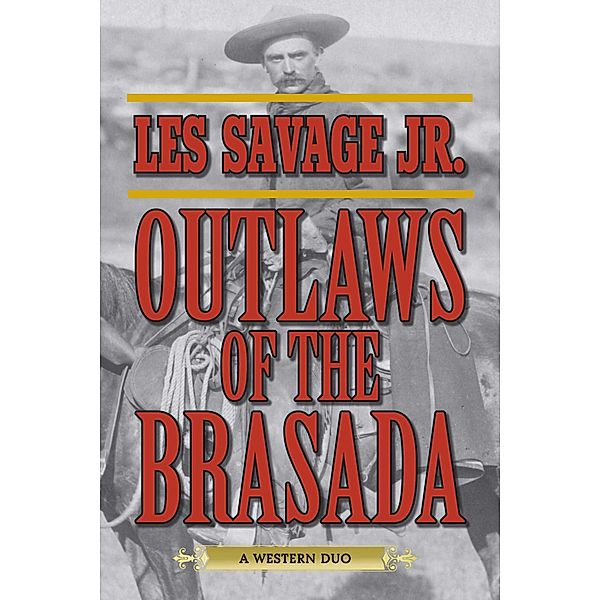 Outlaws of the Brasada, Les Savage