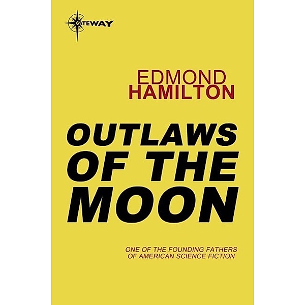 Outlaws of the Moon / Captain Future Bd.7, Edmond Hamilton