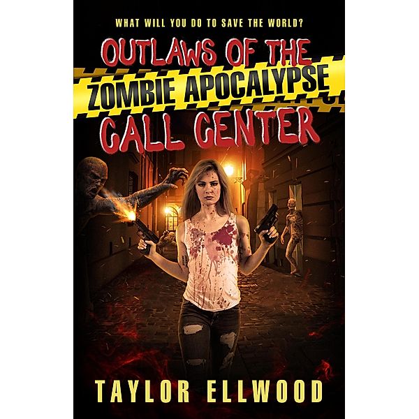 Outlaws of the Zombie Apocalypse Call Center / The Zombie Apocalypse Call Center, Taylor Ellwood
