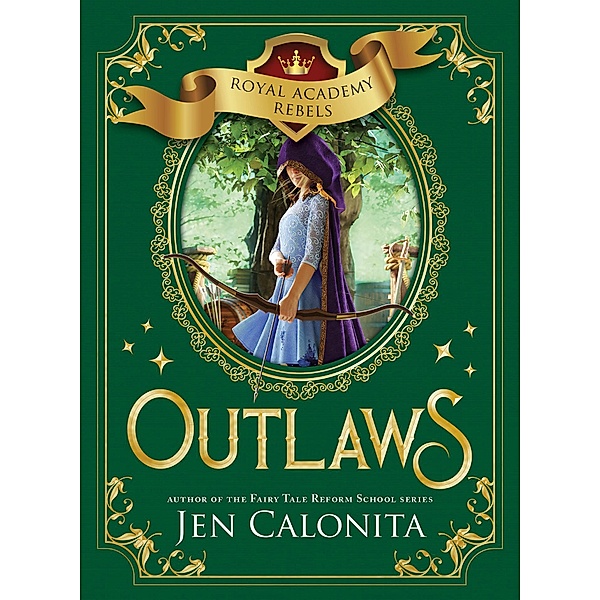 Outlaws / Royal Academy Rebels Bd.2, Jen Calonita