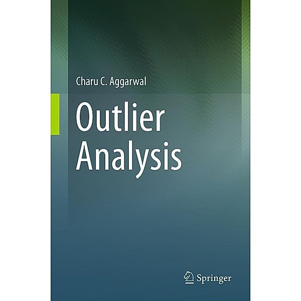 Outlier Analysis, Charu C. Aggarwal