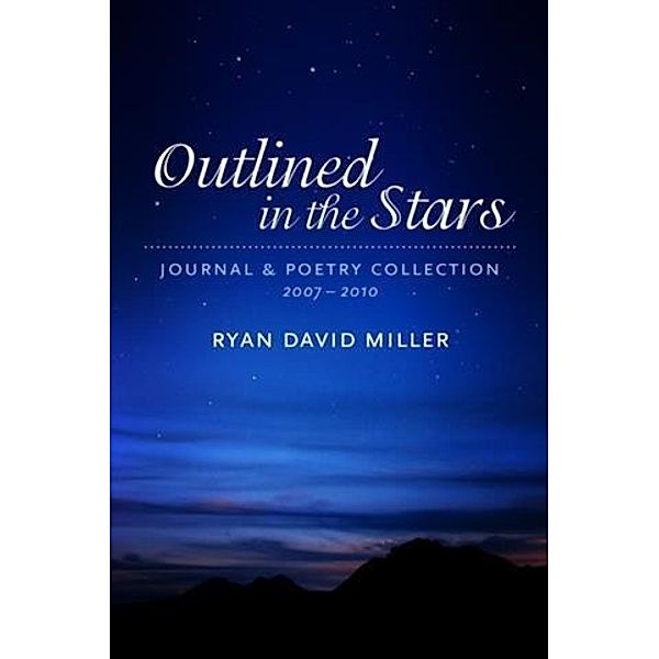 Outlined in the Stars, Ryan David Miller