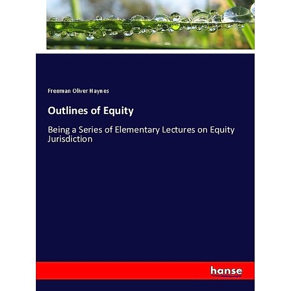 Outlines of Equity, Freeman Oliver Haynes