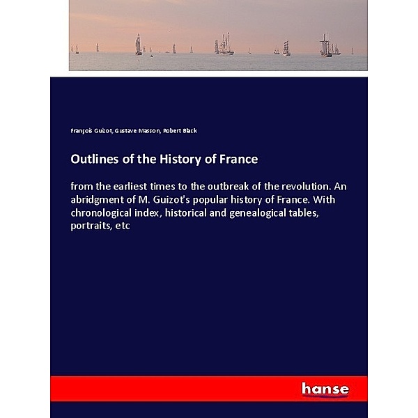 Outlines of the History of France, François Guizot, Gustave Masson, Robert Black