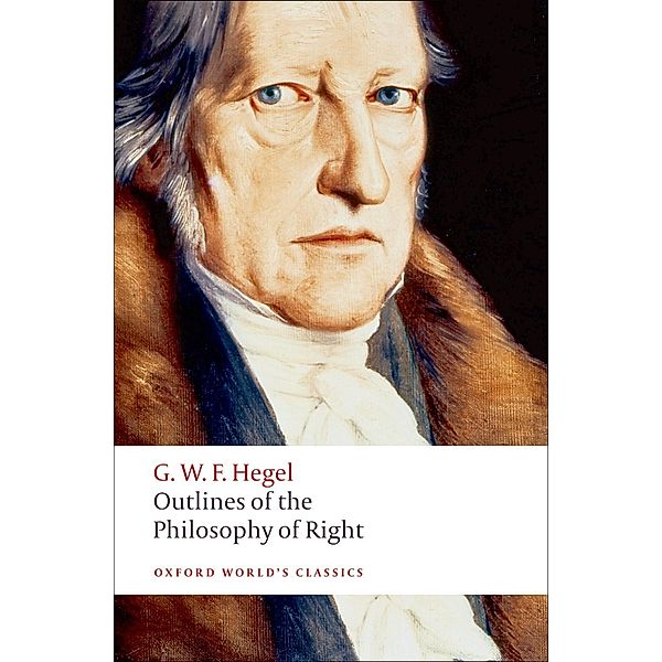 Outlines of the Philosophy of Right / Oxford World's Classics, G. W. F. Hegel