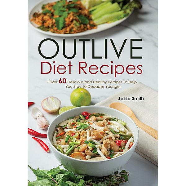 Outlive Diet Recipes, Jesse Smith