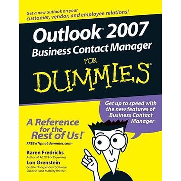 Outlook 2007 Business Contact Manager For Dummies, Karen S. Fredricks, Lon Orenstein