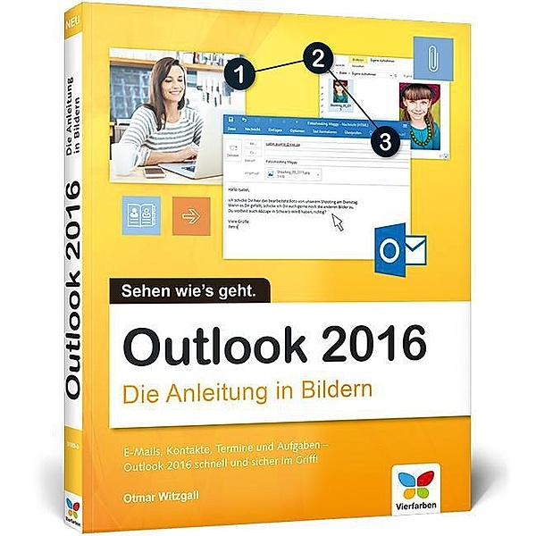 Outlook 2016 - Die Anleitung in Bildern, Otmar Witzgall