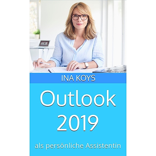 Outlook 2019 / Kurz & Knackig Bd.13, Ina Koys