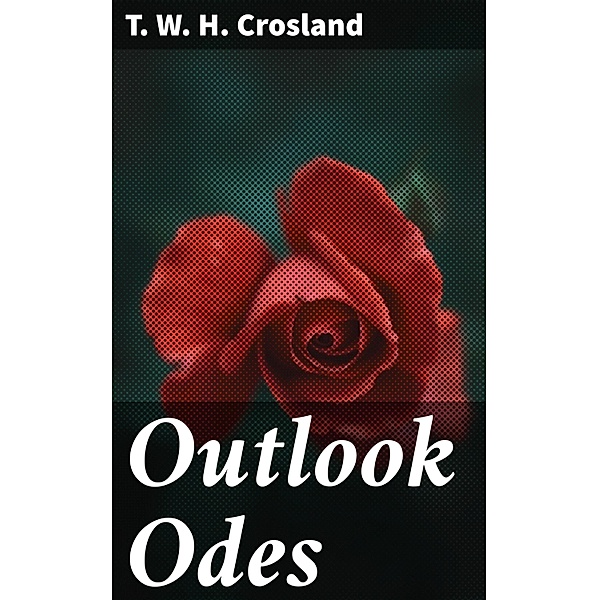Outlook Odes, T. W. H. Crosland